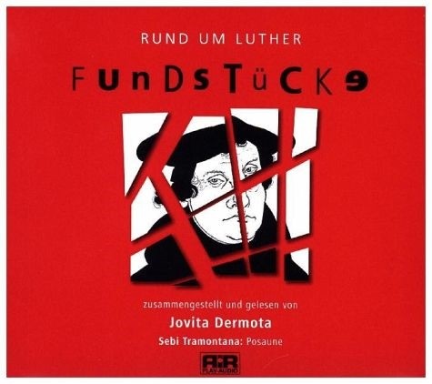 Fundstücke. Rund um Luther (CD)