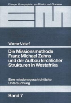 Die Missionsmethode Franz Michael Zahns