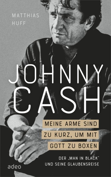 Johnny Cash - Meine Arme sind zu kurz, um mit Gott zu boxen