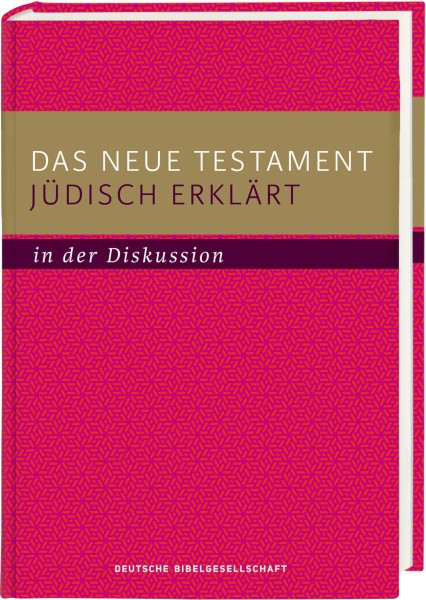 Das Neue Testament - jüdisch erklärt - in der Diskussion