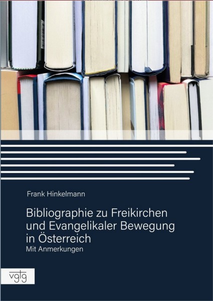 Bibliographie zu Freikirchen und Evangelikaler Bewegung in Österreich